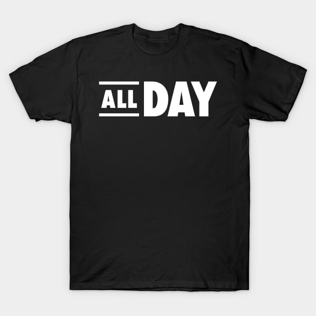 All Day T-Shirt by lietaurus